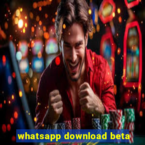 whatsapp download beta